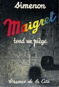 The 1955 novel Maigret Sets a Trap [Maigret tend un piège] by Belgian writer Georges Simenon.