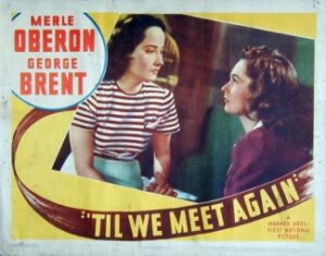 'Til We Meet Again (1940) lobby card with Merle Oberon (left) and Geraldine Fitzgerald