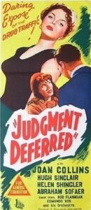 By the time of this Australian poster for Judgment Deferred (1952), Joan Collins had been elevated to main star,