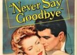 Never Say Goodbye ** (1956, Rock Hudson, Cornell Borchers, George Sanders, Ray Collins, David Janssen, Shelley Fabares) – Classic Movie Review 11,640